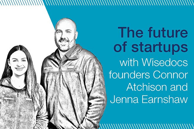 Q+A: The future of startups with Wisedocs founders Connor Atchison and Jenna Earnshaw